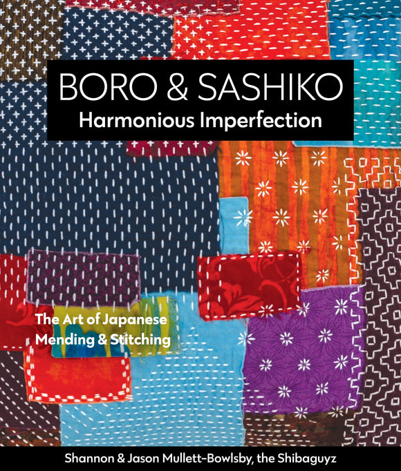 Boro & Sashiko - Harmonious Imperfection af Shannon & Jason Mullet-Bowlsby