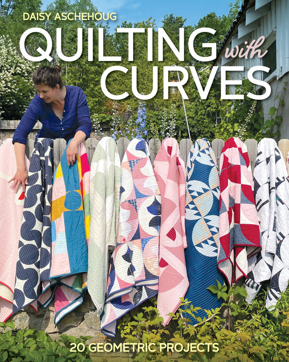 Quilting with Curves af Daisy Aschehoug