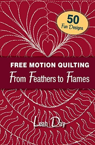 Free-motion Quilting from feathers to flames af Leah Day