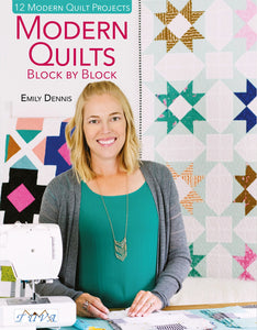 Modern Quilts Block By Block - 12 Modern Quilt Projects af Emily Dennis